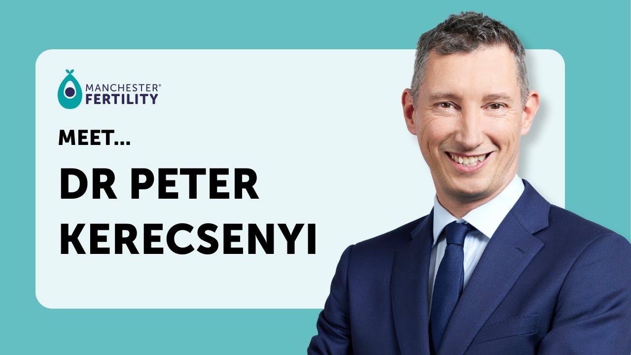 Dr Peter Kerecsenyi - Fertility Consultant at Manchester Fertility