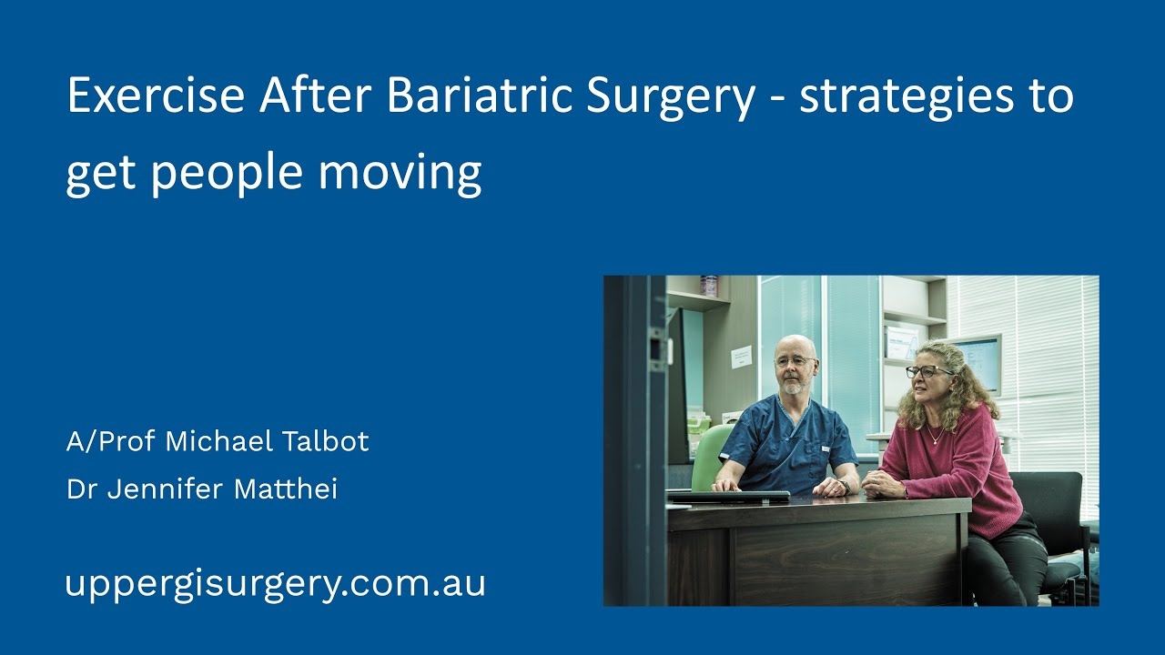 Exercise After Bariatric Surgery - Strategies to get you moving | Upper GI Surgery