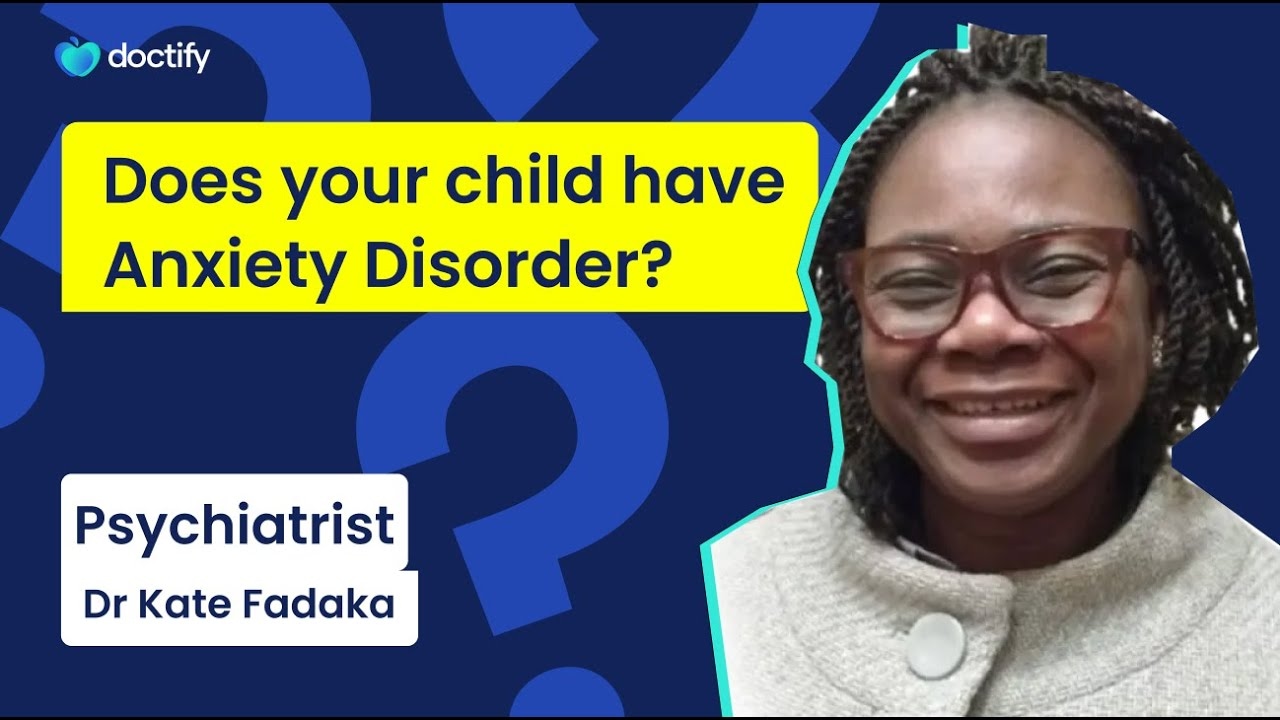 What to do when your Child has anxiety disorder!