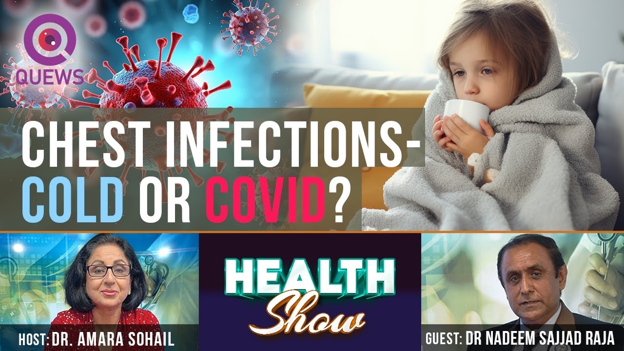 Chest infections-cold or covid? Dr Nadeem Sajjad Raja | Dr Amara Sohail | Health Show | Quews News